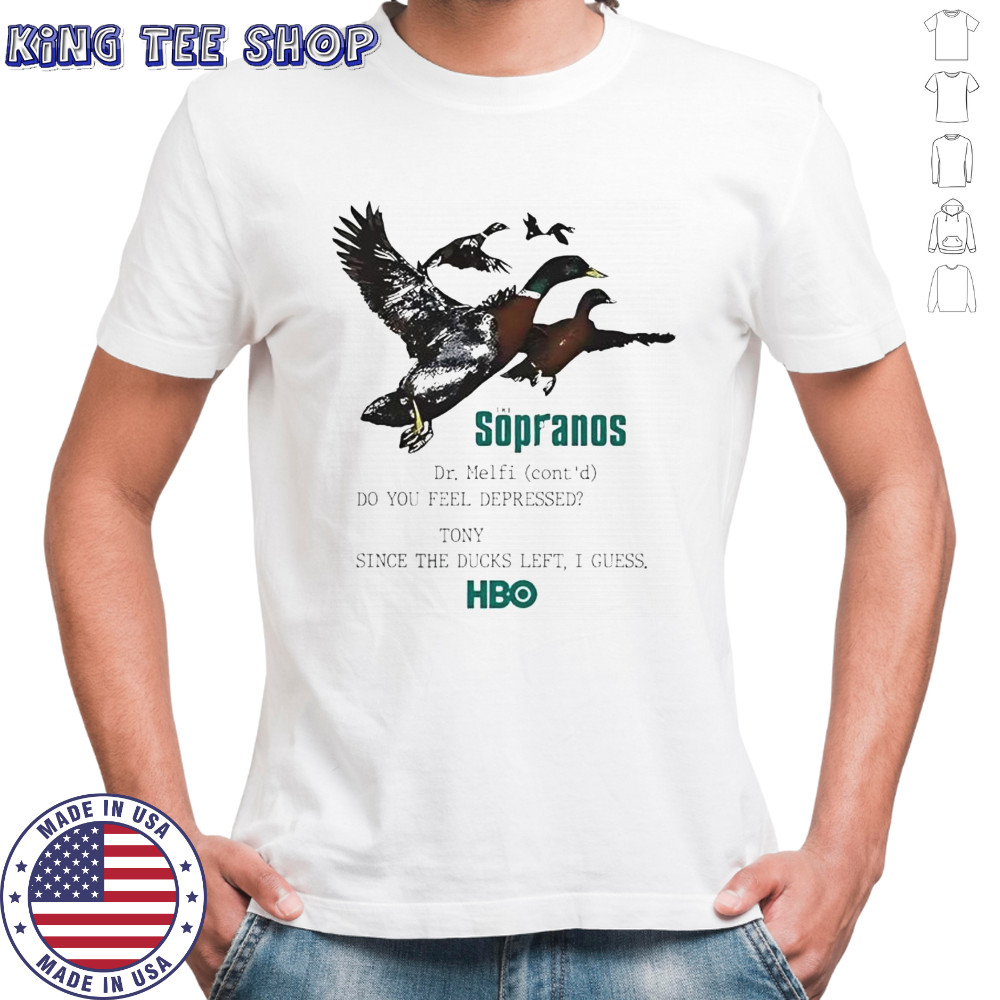 The Sopranos Dr Melfi do you feel depressed Tony since the duck left i guess HBO shirt