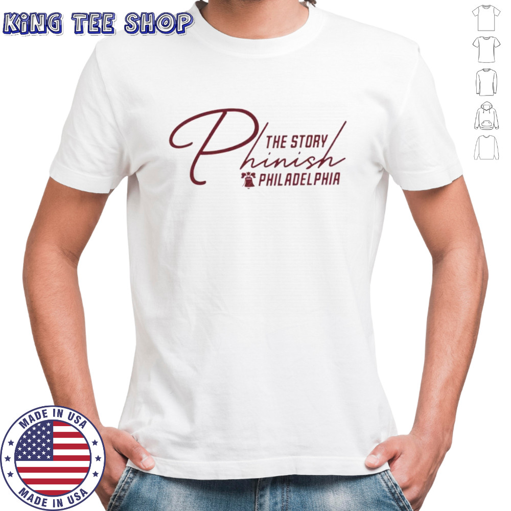 The Story Phinish Philadelphia shirt
