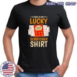This is my lucky scratcher lottery shirt