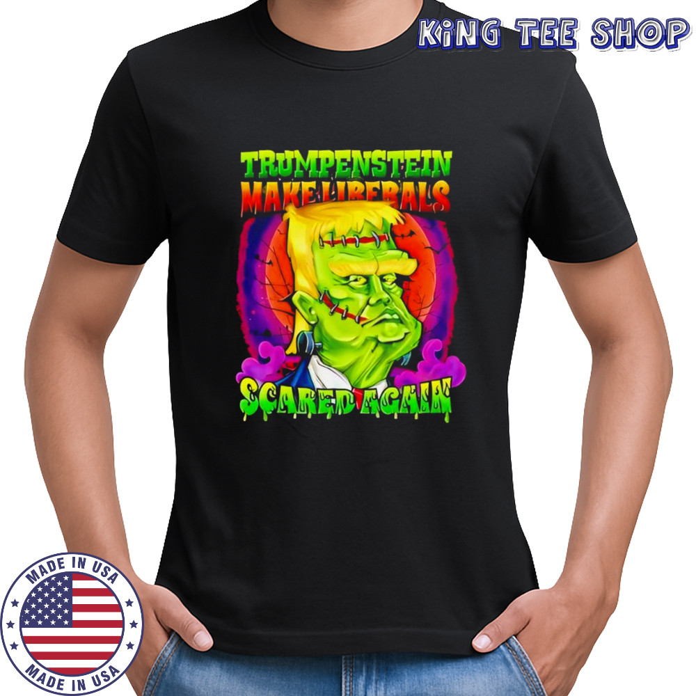 Trumpenstein Halloween Make Liberals Scared Again shirt