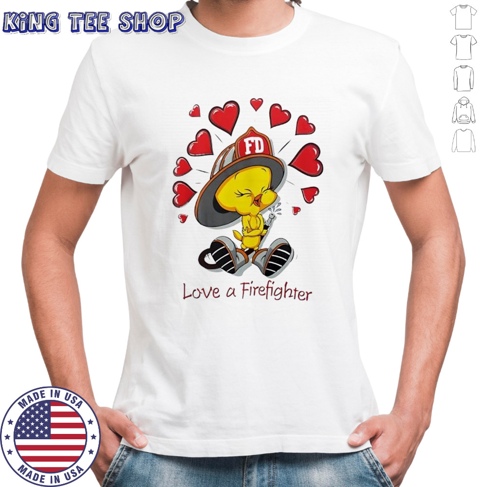 Tweety Bird FD Love a Firefighter shirt