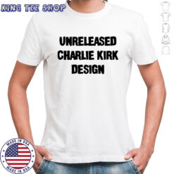 Unreleased Charlie Kirk design shirt