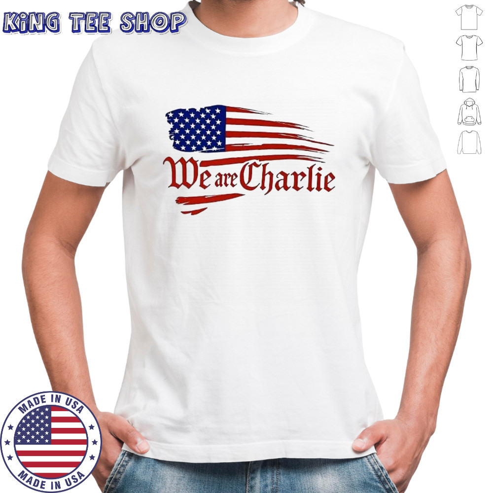 We are Charlie American Flag shirt