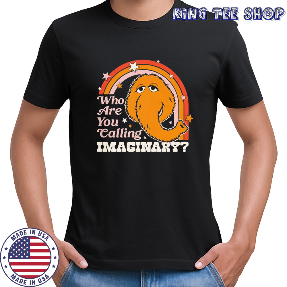 Who are you calling Imaginary rainbow star gaphic shirt