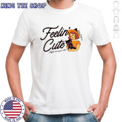 Witch holding black cat feelin’ cute might curse you later Halloween shirt