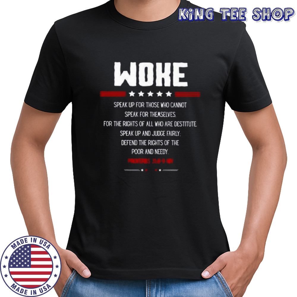 Woke Speak Up For Those Who Cannot Speak For Themselves T-Shirt