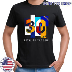 30 mixed font loyal to the soil shirt