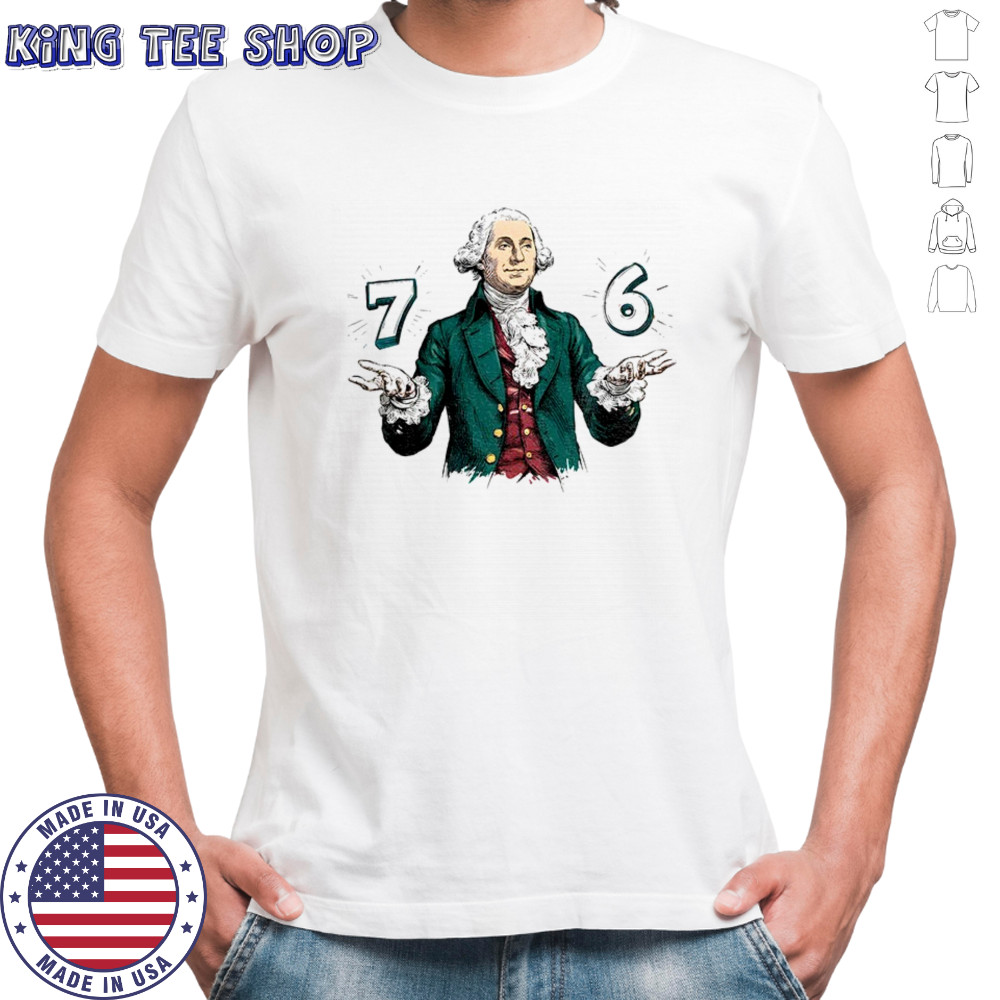 6-7 7-6 George Washington shirt