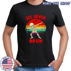 67 Halloween Meme Six Seve Skeleton Numbers Funny Bruh shirt