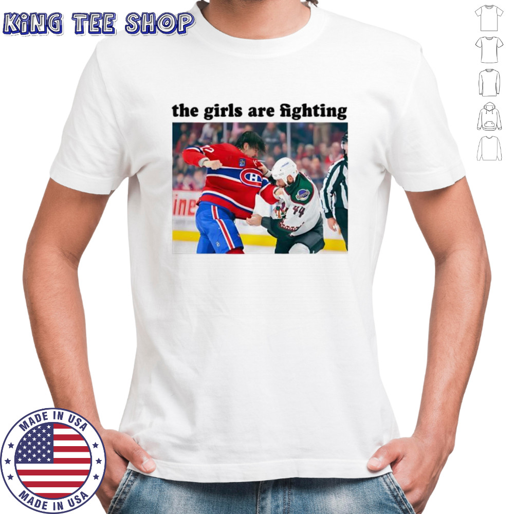 Arber Xhekaj Montreal Canadiens and Zack Kassian Arizona Coyotes the girls are fighting shirt