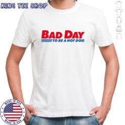 Bad day 2025 to be a hot dog shirt