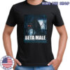 Beta wolf male meme shirt
