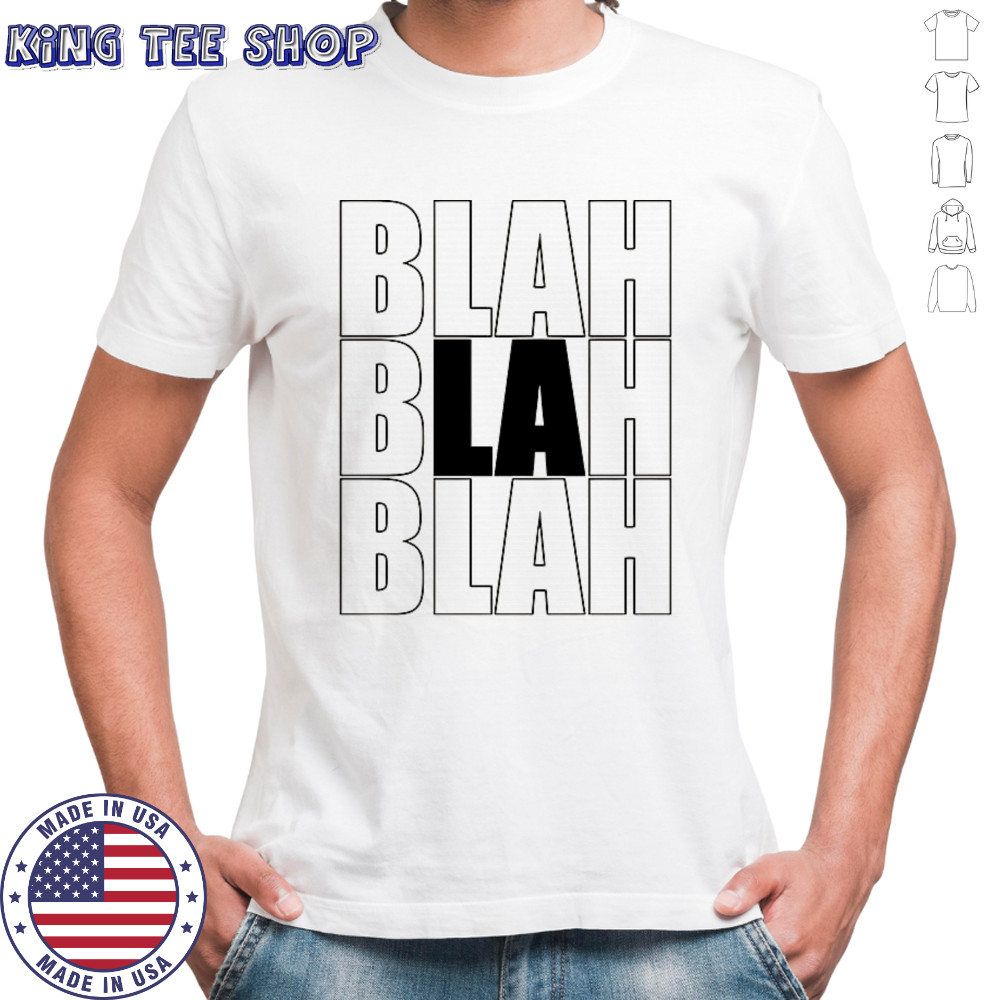 Blah Blah Blah LA shirt