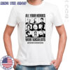 Boston Liberation Center All Your Heroes Were Socialist shirt Boston Liberation Center All Your Heroes Were Socialist shirt
