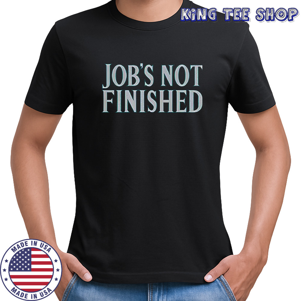 Cal Raleigh Job’s Not Finished shirt