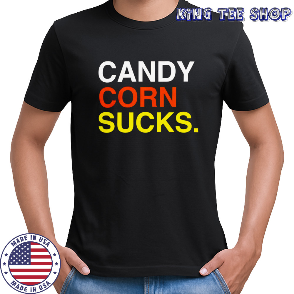 Candy corn sucks shirt