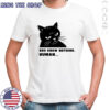 Cat you know nothing human meme shirt