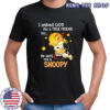 Charlie Brown I asked god for a true friend so he sent me a Snoopy shirt