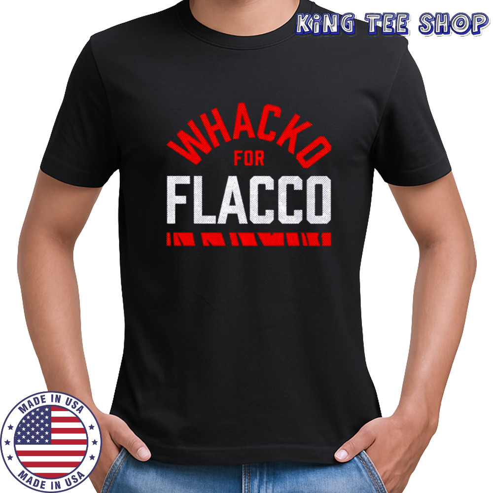 Cincinnati whacko for flacco shirt