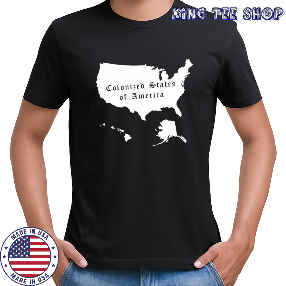 Colonized States of America map shirt