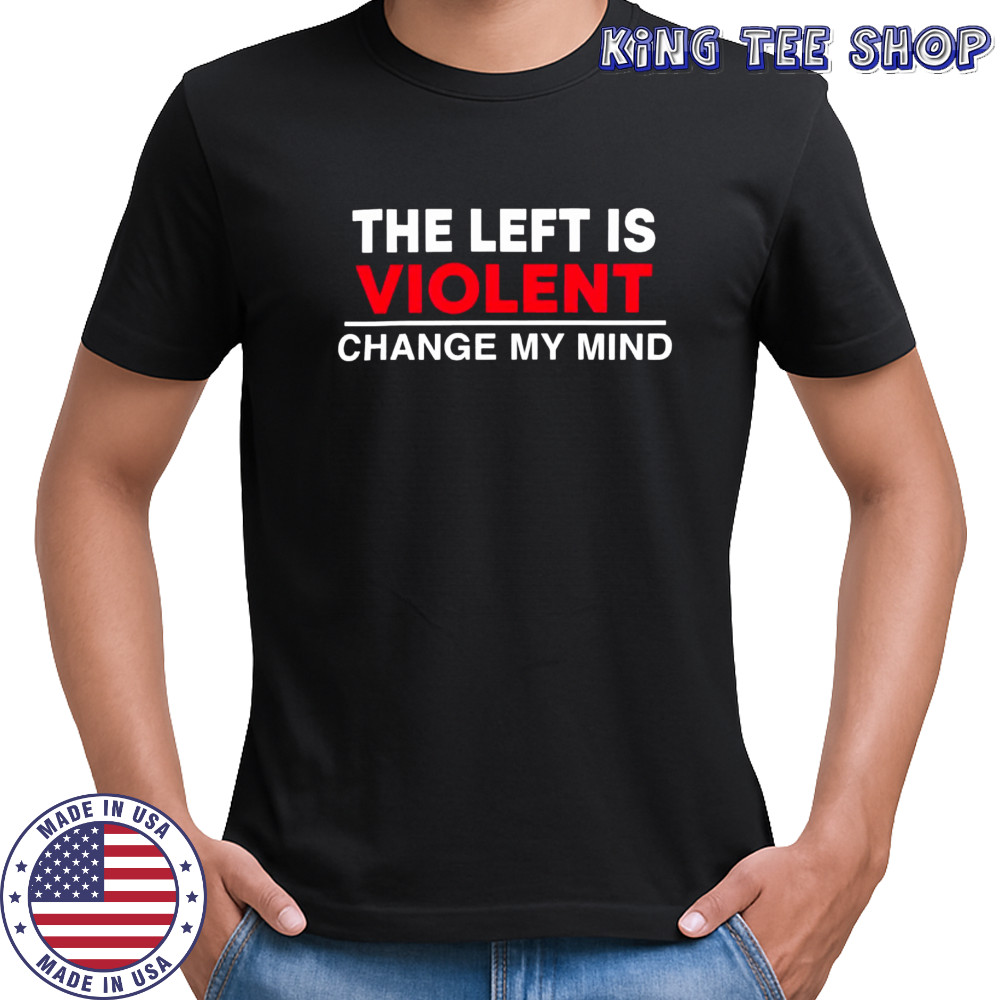 Crowder Shop Merch The Left Is Violent shirt