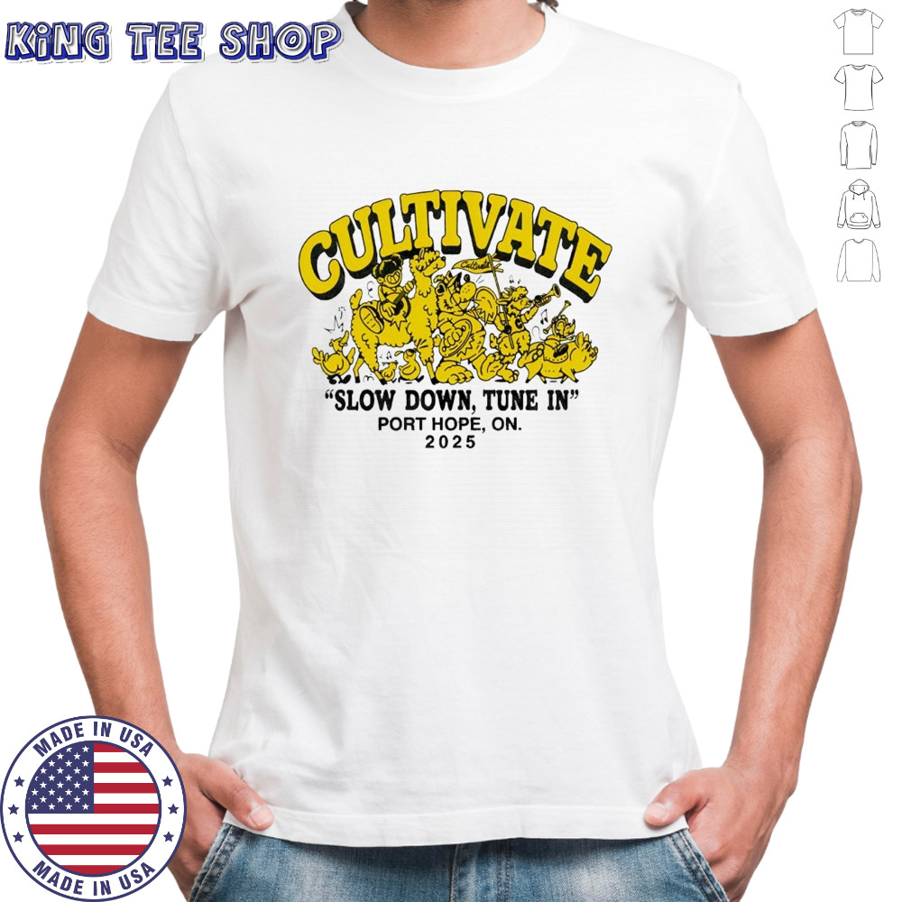 Cultival slow down tune in port hope on 2025 shirt