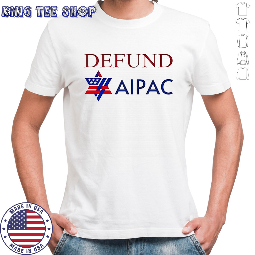 Defund AIPAC shirt Defund AIPAC shirt