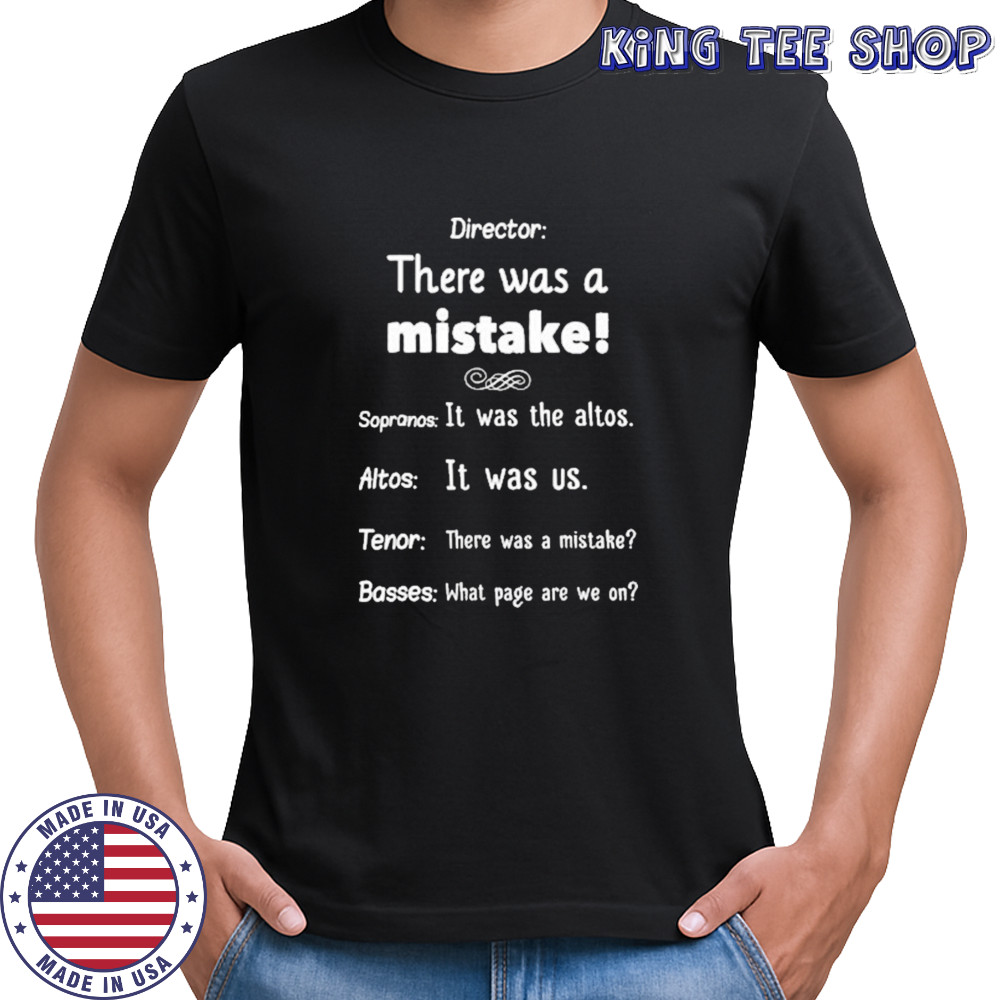 Director There Was A Mistake Sopranos It Was The Altos T-Shirt