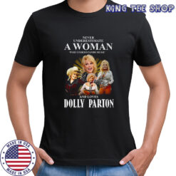 Dolly never underestimate a woman who understands music and loves signature shirt