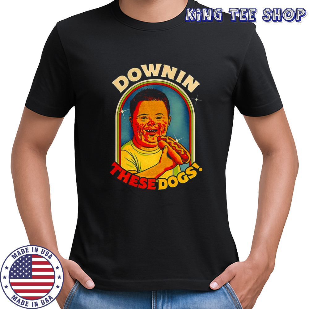 Downin these dogs Down syndrome parody shirt Downin these dogs Down syndrome parody shirt