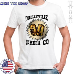 Dudleyville 3D Lumber Co shirt