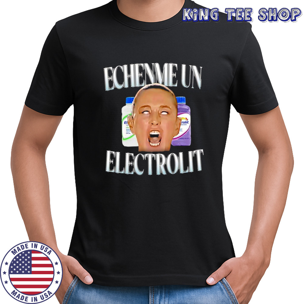Echenme Un Electrolit graphic shirt