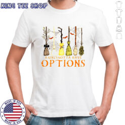 Feeling witchy a girl’s gotta have options Halloween shirt