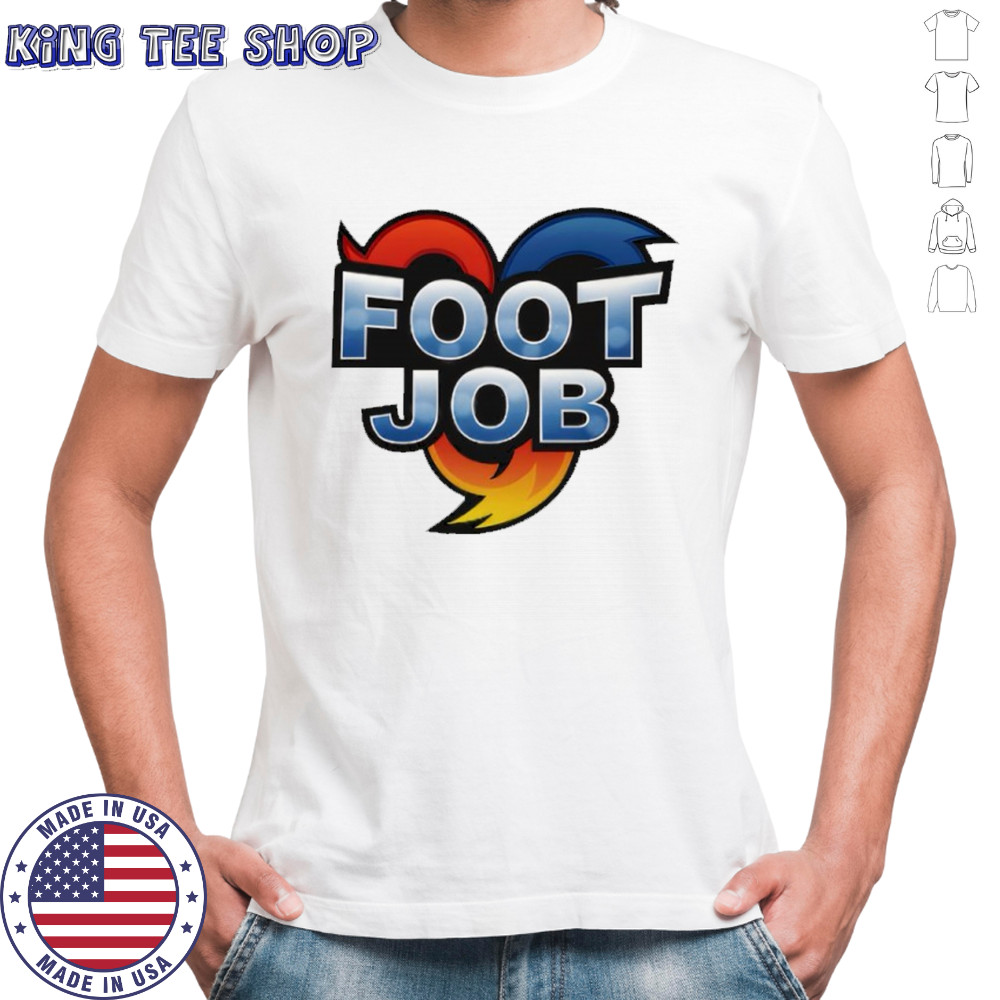 Foot Job Shirt Foot Job Shirt