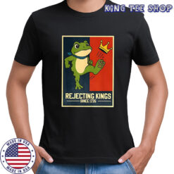 Frog Rejecting kings since 1776 No Kings in America Patriotic Hope shirt