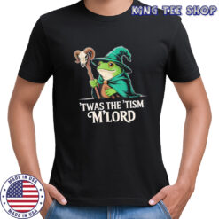 Frog Wizard Meme T’was the ‘Tism M’Lord shirt