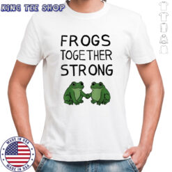 Frogs Together Strong shirt