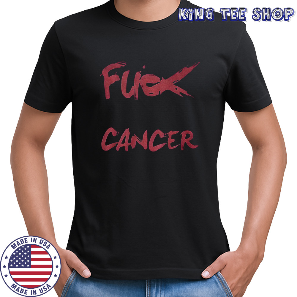 Fuck cancer 2025 shirt