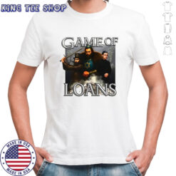 Game of Loans parody shirt