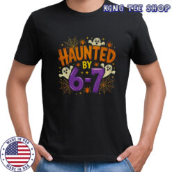 Haunted by 6-7 Halloween funny spooky ghost meme shirt