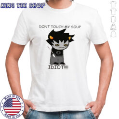 Homestuck Karkatdont touch my soup idiot shirt