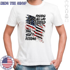Honoring all who served thank you veterans American flag shirt
