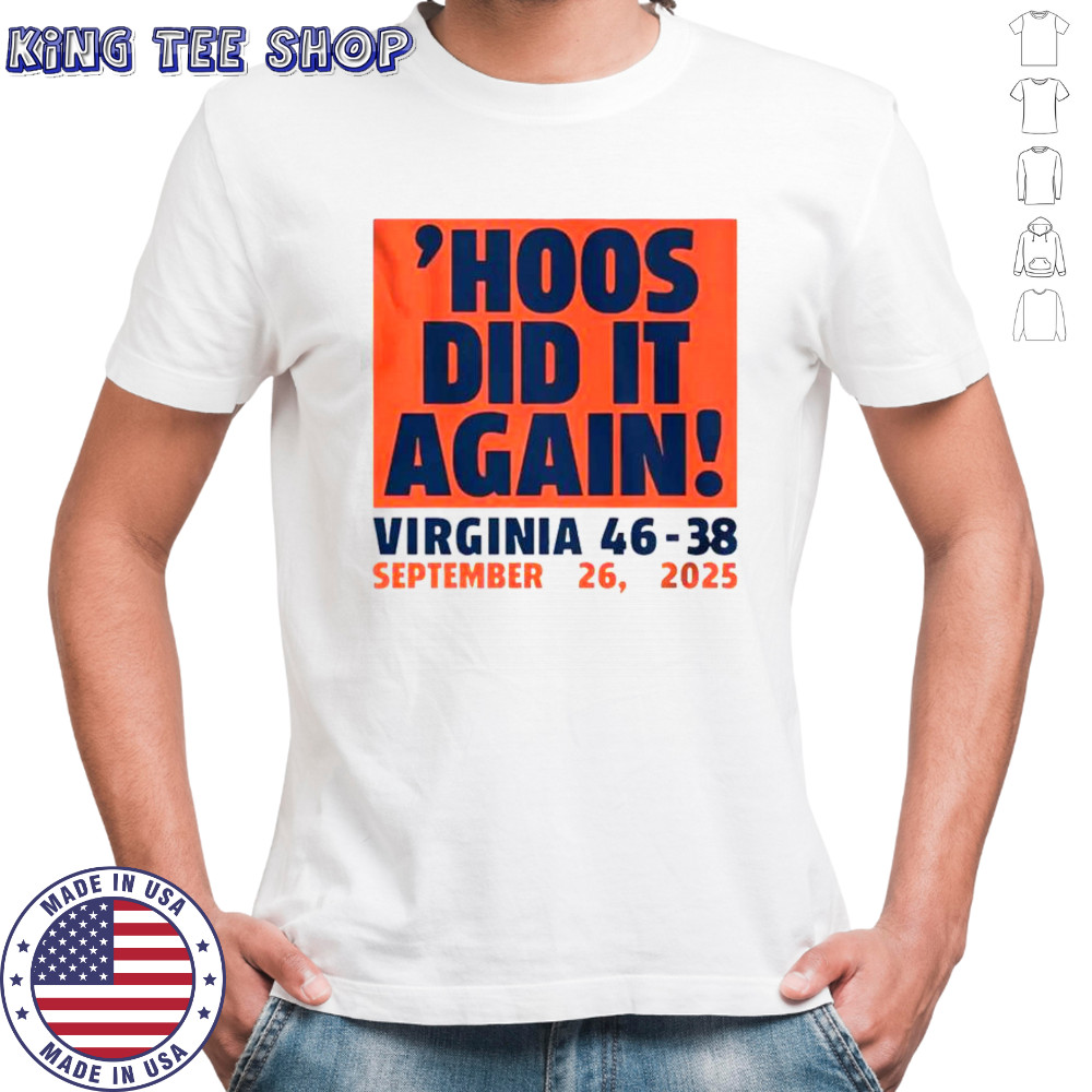 Hoos Did It Again Virginia Cavaliers Football 46-38 September 26 2025 T-Shirt