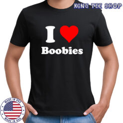 I love Boobs shirt