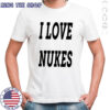 I Love Nukes Dj Smokey shirt