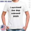 I survived the dnp rebrand 2025 T-shirt
