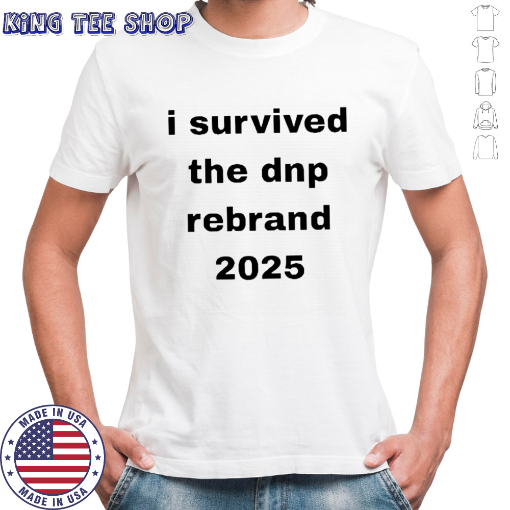 I survived the dnp rebrand 2025 T-shirt