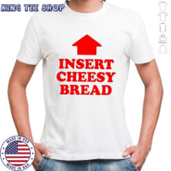 Insert Cheesy Bread Arrow T-shirt