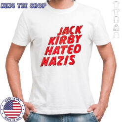 Jack Kirby Hated Nazis shirt