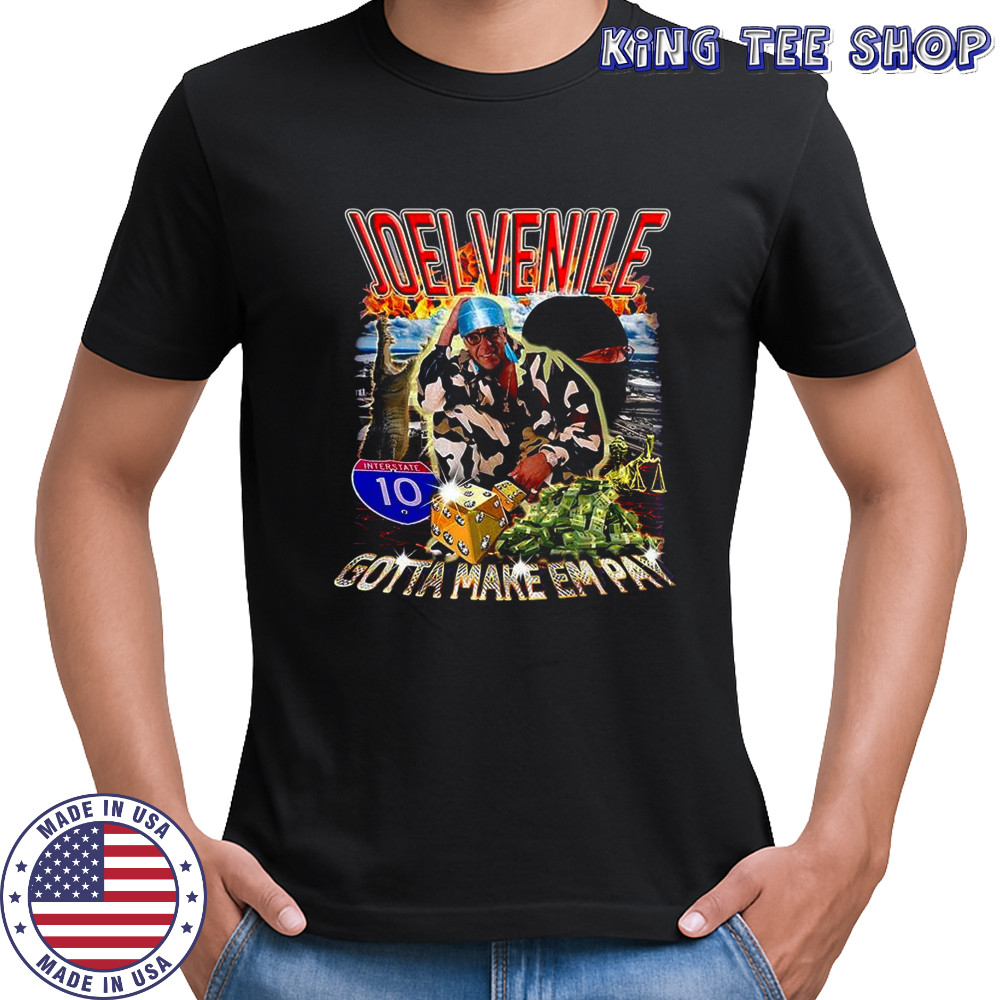 Joel Venile gotta make em pay shirt Joel Venile gotta make em pay shirt